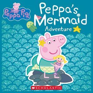 Peppa's Mermaid Adventure (Peppa Pig) -- Eone